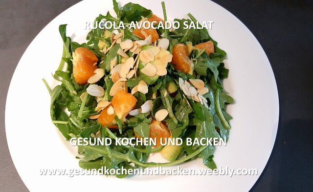 Rucola-Avocado Salat -GESUND KOCHEN UND BACKEN